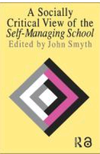 Image of A Socially Critical View Of The Self-Managing School