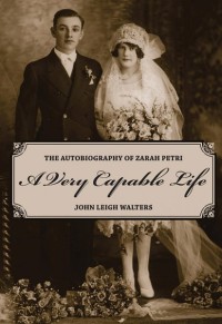 A Very Capable Life
The Autobiography of Zarah Petri