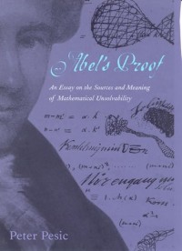 Abel's proof :an essay on the sources and meaning of mathematical unsolvability