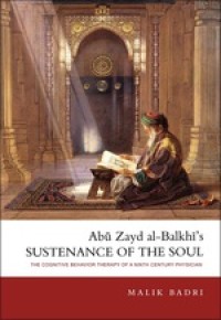 Abu Zayd AlBalkhi’s Sustenance of the Soul