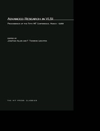 Advanced research in VLSI :proceedings of the fifth MIT conference, March 1988