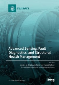 Advanced Sensing, Fault Diagnostics, and Structural Health Management