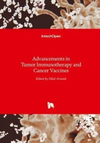 Advancements in Tumor Immunotherapy and Cancer Vaccines