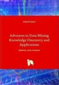 Advances in Data Mining Knowledge Discovery and Applications