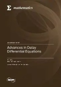 Advances in Delay Differential Equations