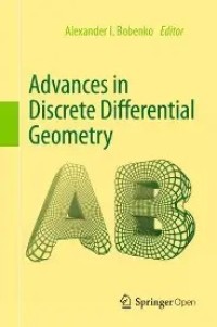 Advances in Discrete Differential Geometry