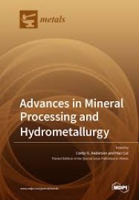 Advances in Mineral Processing and Hydrometallurgy