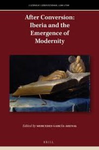 After Conversion: Iberia and the Emergence of Modernity