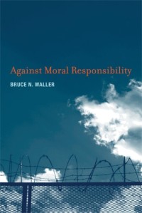 Against moral responsibility