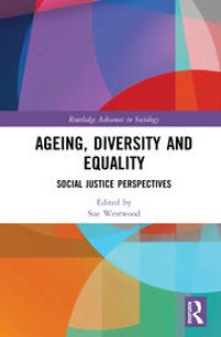 Ageing, Diversity and Equality : Social Justice Perspectives