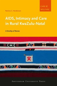 Image of AIDS, Intimacy and Care in Rural KwaZulu-Natal