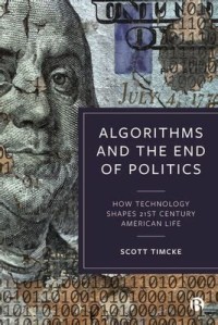 Image of Algorithms and the End of Politics