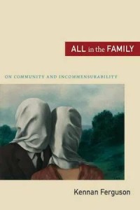 Image of All in the Family : On Community and Incommensurability