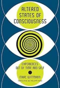 Altered states of consciousness :experiences out of time and self