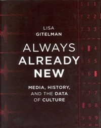 Image of Always Already New: Media, History, and the Data of Culture