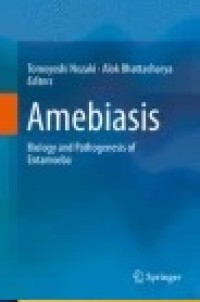 Amebiasis: Biology and Pathogenesis of Entamoeba