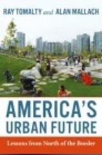 America's Urban Future: Lessons from North of the Border