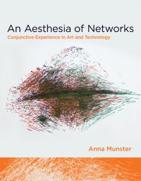 An aesthesia of networks :conjunctive experience in art and technology