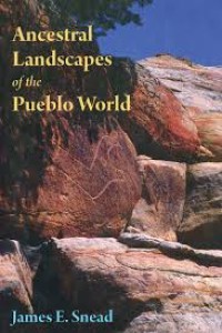 Image of Ancestral Landscapes of the Pueblo World