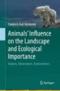 Animals' Influence on the Landscape and Ecological Importance: Natives, Newcomers, Homecomers