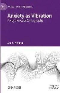 Anxiety as Vibration 
A Psychosocial Cartography