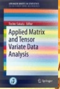 Applied Matrix and Tensor Variate Data Analysis