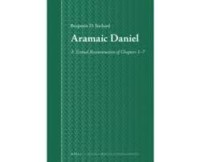 Aramaic Daniel: A Textual Reconstruction of Chapters 1–7
