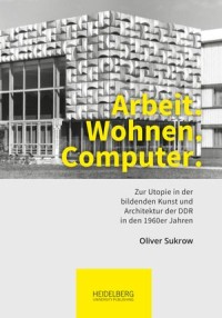 Arbeit. Wohnen. Computer