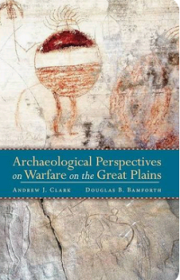 Image of Archaeological Perspectives of Warfare on the Great Plains