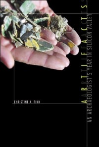 Artifacts :an archaeologist's year in Silicon Valley