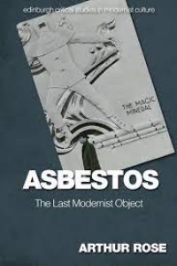 Asbestos – The Last Modernist Object