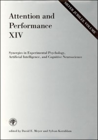 Attention and performance XIV :synergies in experimental psychology, artificial intelligence, and cognitive neuroscience