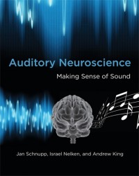 Auditory Neuroscience: Making Sense of Sound