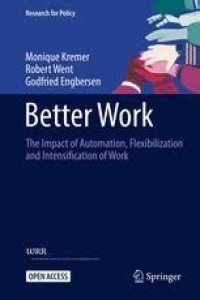 Better Work : The Impact of Automation, Flexibilization and Intensification of Work