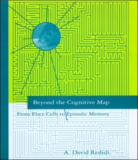 Beyond the cognitive map :from place cells to episodic memory