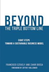 Beyond the Triple Bottom Line
Eight Steps toward a Sustainable Business Model