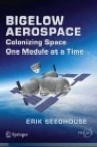 Bigelow Aerospace : Colonizing Space One Module at a Time