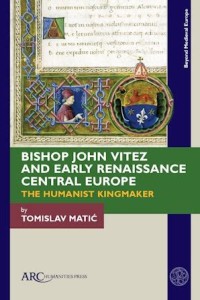 Image of Bishop John Vitez and Early Renaissance Central Europe