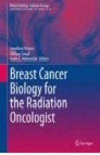 Breast Cancer Biology for the Radiation Oncologist