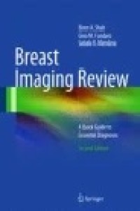 Breast Imaging Review : A Quick Guide to Essential Diagnoses
