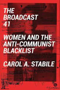 Broadcast 41
Women and the Anti-Communist Blacklist