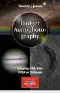 Budget Astrophotography : Imaging with Your DSLR or Webcam