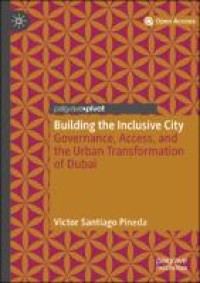 Building the Inclusive City: Governance, Access, and the Urban Transformation of Dubai