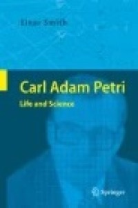 Carl Adam Petri : Life and Science