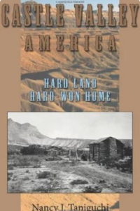 Image of Castle Valley America; Hard Land, Hard-won Home