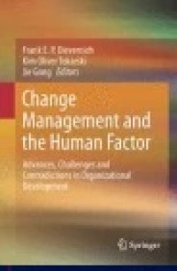 Change Management and the Human Factor: Advances, Challenges and Contradictions in Organizational Development