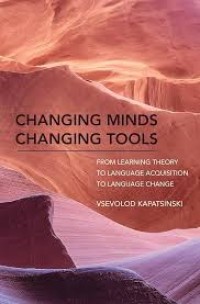 Changing minds changing tools :from learning theory to language acquisition to language change