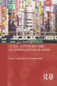 Cities, Autonomy, and Decentralization in Japan