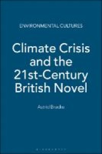Climate Crisis and the 21st-Century British Novel