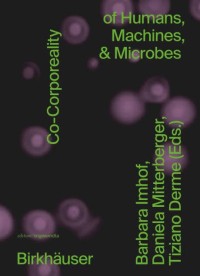 Image of Co-Corporeality of Humans, Machines, & Microbes